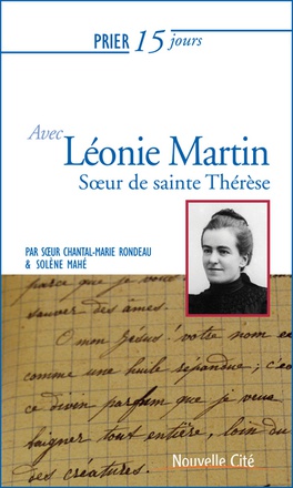 PRIER 15 JOURS AVEC LEONIE MARTIN - SOEUR DE SAINTE THERESE