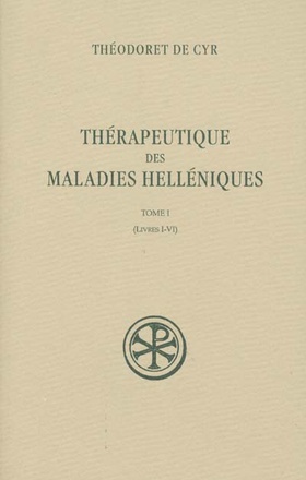 SC 57 THERAPEUTIQUE DES MALADIES HELLENIQUES - TOME 1 VOLUME 57 LIVRES I-VI