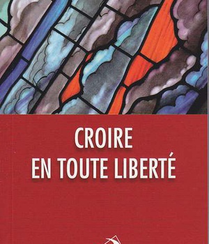 CROIRE EN TOUTE LIBERTE