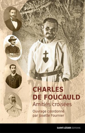 CHARLES DE FOUCAULD - AMITIES CROISEES