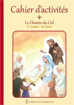 LE CHEMIN DU CIEL - CAHIER D'ACTIVITES - 1ERE ANNEE - LE CREDO