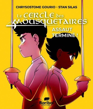 LE CERCLE DES MOUSQUETAIRES - TOME 3 - ASSAUT TERMINE ! - EDITION ILLUSTREE