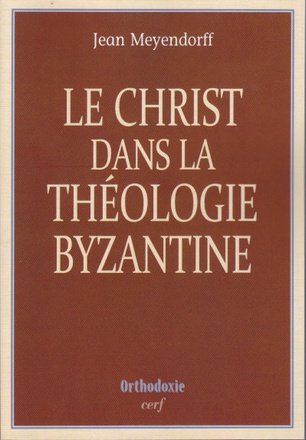 LE CHRIST DANS LA THEOLOGIE BYZANTINE
