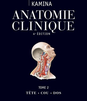 ANATOMIE CLINIQUE TOME 2 : TETE COU DOS