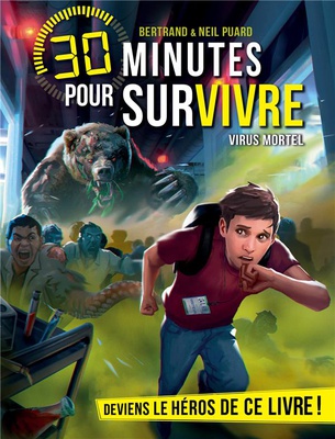 VIRUS MORTEL - 30 MINUTES POUR SURVIVRE - TOME 10