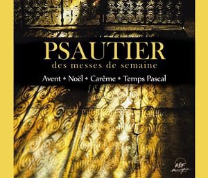 PSAUTIER DES MESSES DE SEMAINE - AVENT NOEL CAREME ET TEMPS CD