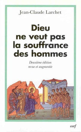 DIEU NE VEUT PAS LA SOUFFRANCE DES HOMMES - DEUXIEME EDITION REVUE ET AUGMENTEE