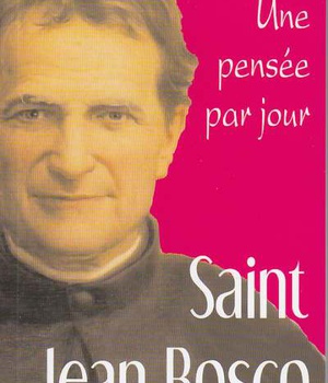 SAINT JEAN BOSCO : UNE PENSEE PAR JOUR