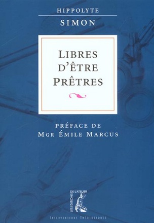 LIBRES D'ETRE PRETRES