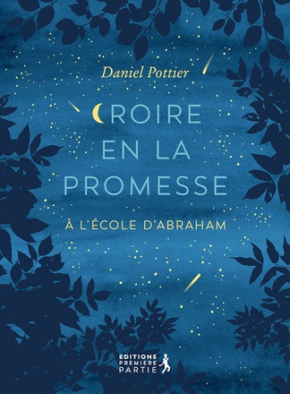 CROIRE EN LA PROMESSE - A L'ECOLE D'ABRAHAM