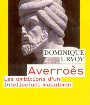 AVERROES - LES AMBITIONS D'UN INTELLECTUEL MUSULMAN
