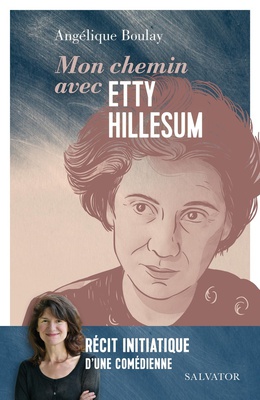 MON CHEMIN AVEC ETTY HILLESUM - RECIT INITIATIQUE DUNE COMEDIENNE