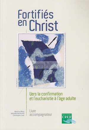 FORTIFIES EN CHRIST - GUIDE DE L'ACCOMPAGNATEUR