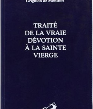 TRAITE DE LA VRAIE DEVOTION A LA SAINTE VIERGE ( BICP* )