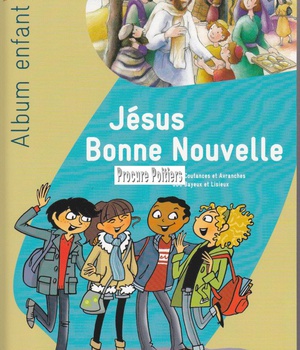 JESUS BONNE NOUVELLE - ALBUM ENFANT - COLLECTION PAROLES D'ALLIANCE