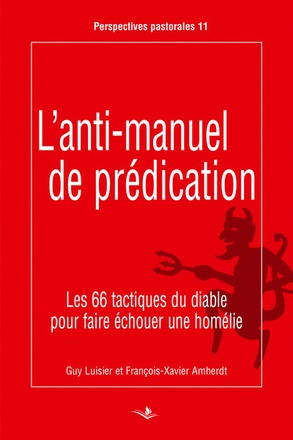 L'ANTI-MANUEL DE PREDICATION - LES 66 TACTIQUES DU DIABLE POUR FAIRE ECHOUER UNE HOMELIE