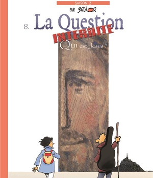 LA QUESTION INTERDITE. QUI EST JESUS ? LES INDICES-PENSABLES T8 (SAISON 3)