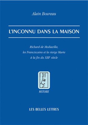 L'INCONNU DANS LA MAISON - RICHARD DE MEDIAVILLA, LES FRANCISCAINS ET LA VIERGE MARIE A LA FIN DU XI