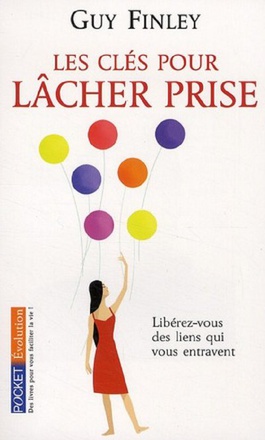 LES CLES POUR LACHER PRISE
