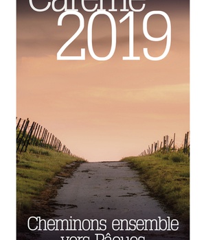 CALENDRIER CAREME 2019 CHEMINONS ENSEMBLE VERS PAQUES