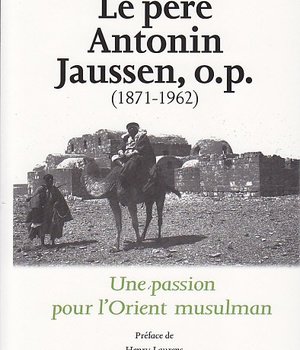 LE PERE ANTONIN JAUSSEN, O.P. (1871-1962)