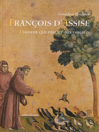 FRANCOIS D ASSISE L HOMME QUI PARLAIT AUX OISEAUX
