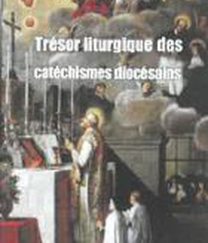 TRESOR LITURGIQUE DES CATECHISMES DIOCESAINS