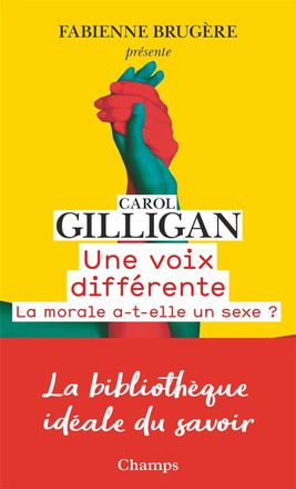 UNE VOIX DIFFERENTE - LA MORALE A-T-ELLE UN SEXE ?