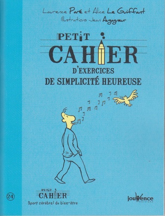 PETIT CAHIER D'EXERCICES DE SIMPLICITE HEUREUSE