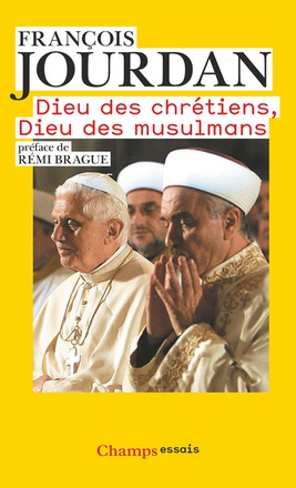 DIEU DES CHRETIENS, DIEU DES MUSULMANS - DES REPERES POUR COMPRENDRE