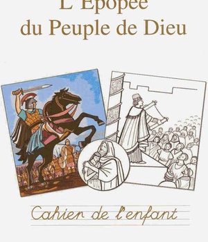 L'EPOPEE DU PEUPLE DE DIEU - CAHIER DE L'ENFANT