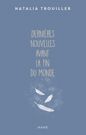 DERNIERES NOUVELLES AVANT LA FIN DU MONDE