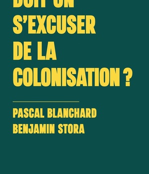DOIT-ON S'EXCUSER DE LA COLONISATION ?