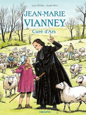 SAINTS ET SAINTES DE DIEU - JEAN-MARIE VIANNEY CURE D'ARS