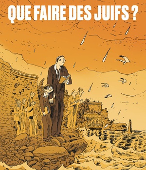 QUE FAIRE DES JUIFS ?