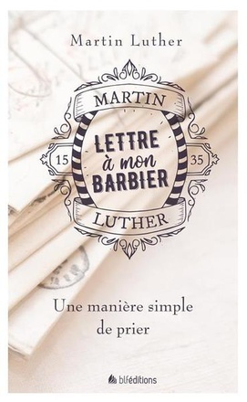 LETTRE A MON BARBIER - UNE MANIERE SIMPLE DE PRIER