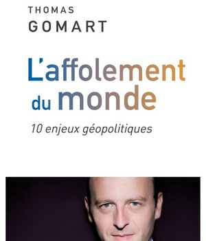 L'AFFOLEMENT DU MONDE - 10 ENJEUX GEOPOLITIQUES
