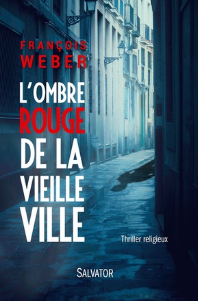 L'OMBRE ROUGE DE LA VIEILLE VILLE - THRILLER RELIGIEUX