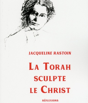 LA TORAH SCULPTE LE CHRIST - REFLEXIONS
