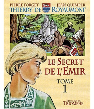 THIERRY DE ROYAUMONT - LE SECRET DE L'EMIR TOME 1