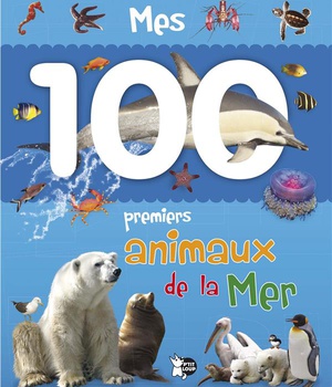 MES 100 PREMIERS ANIMAUX DE LA MER