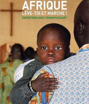 AFRIQUE, LEVE-TOI ET MARCHE ! - ENTRETIENS AVEC YOHAN PICQUART
