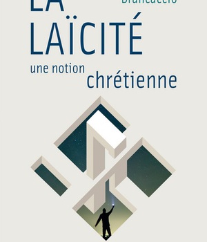 LA LAICITE, UNE NOTION CHRETIENNE