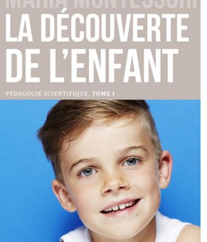 LA DECOUVERTE DE L'ENFANT - PEDAGOGIE SCIENTIFIQUE, TOME I