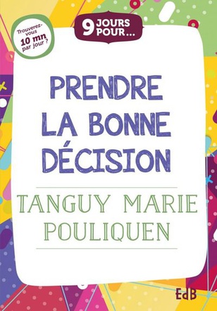 9 JOURS POUR... PRENDRE LA BONNE DECISION