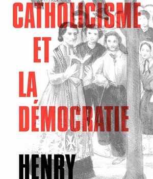 LE CATHOLICISME ET LA DEMOCRATIE