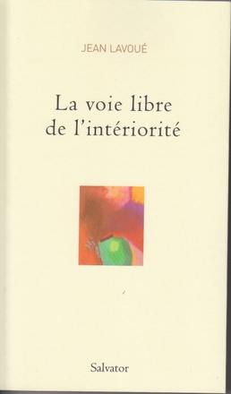 LA VOIE LIBRE DE L'INTERIORITE