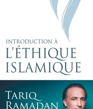 INTRODUCTION A L ETHIQUE ISLAMIQUE