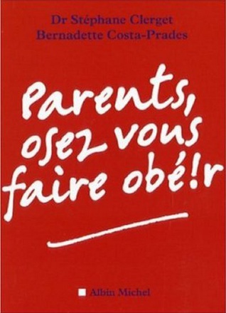 PARENTS, OSEZ VOUS FAIRE OBE!R