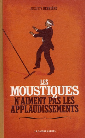 LES MOUSTIQUES N'AIMENT PAS LES APPLAUDISSEMENTS